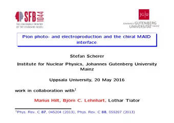 Pion photo- and electroproduction and the chiral MAID  interface  Stefan Scherer  Institute for