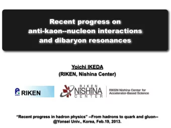 Recent progress on  anti-kaon--nucleon interactions  and dibaryon resonances  Yoichi IKEDA  (RIKEN,