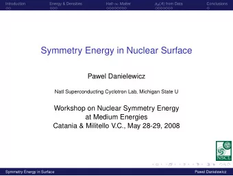 Symmetry Energy in Nuclear Surface  Pawel Danielewicz  Natl Superconducting Cyclotron Lab, Michigan