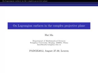 On Lagrangian surfaces in the complex projective plane  Hui Ma  Department of Mathematical Sciences
