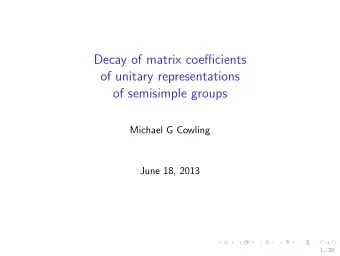 Decay of matrix coefficients  of unitary representations  of semisimple groups  Michael G Cowling