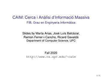 CAIM: Cerca i Anlisi dInformaci Massiva  FIB, Grau en Enginyeria Informtica  Slides by