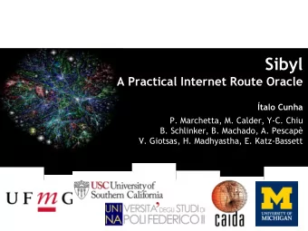 Sibyl  A Practical Internet Route Oracle  talo Cunha  P. Marchetta, M. Calder, Y-C. Chiu  B.