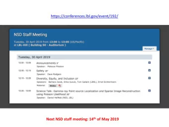 https://conferences.lbl.gov/event/192/ Next NSD staff meeting: 14 th of May 2019  Notes on NSD
