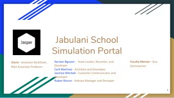 Jabulani School  Simulation Portal  Karsten Nguyen -  Team Leader, Recorder, and Faculty Mentor -