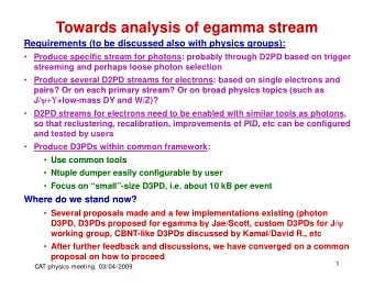 Towards analysis of egamma stream  Requirements (to be discussed also with physics groups):
