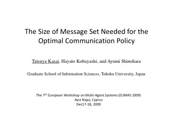 The Size of Message Set Needed for the  Optimal Communication Policy  Tatsuya Kasai, Hayato