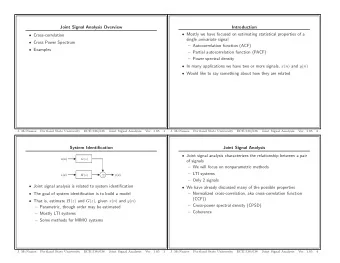 Joint Signal Analysis Overview  Introduction  Mostly we have focused on estimating statistical