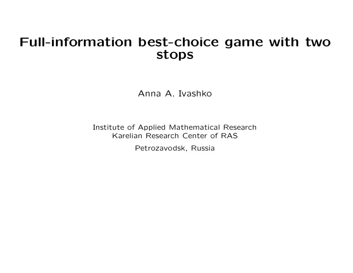 full information best choice game with two stops