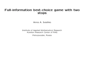 Full-information best-choice game with two  stops  Anna A. Ivashko  Institute of Applied