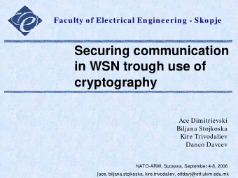 Securing communication  in WSN trough use of  cryptography  Ace Dimitrievski  Biljana Stojkoska