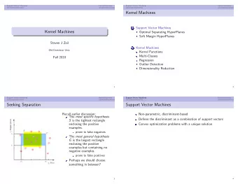 Kernel Machines  Support Vector Machines  1  Kernel Machines  Optimal Separating HyperPlanes  Soft