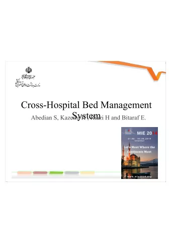 Cross-Hospital Bed Management  System  Abedian S, Kazemi H , Riazi H and Bitaraf E.  In the Name of