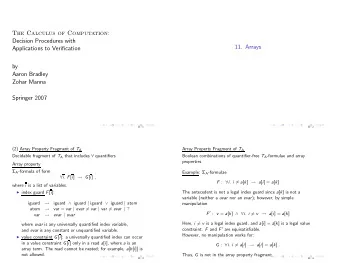 The Calculus of Computation:  Decision Procedures with  11. Arrays  Applications to Verification