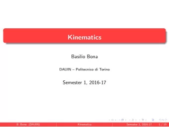 Kinematics  Basilio Bona  DAUIN  Politecnico di Torino  Semester 1, 2016-17  B. Bona (DAUIN)