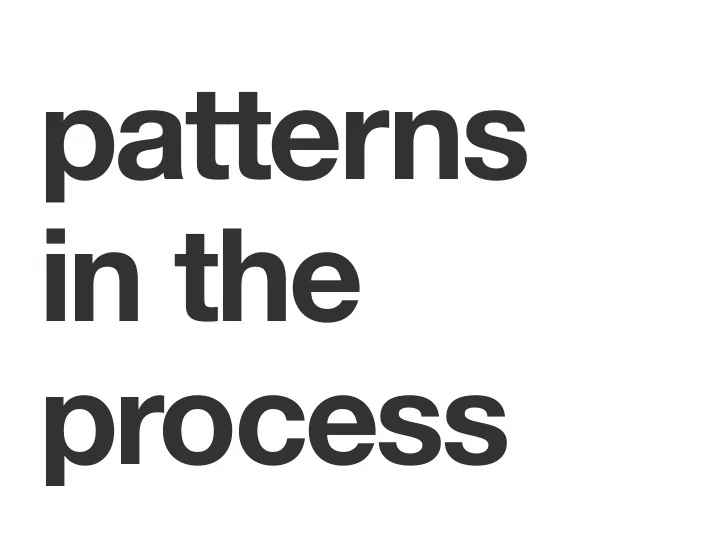 patterns in the process clearleft