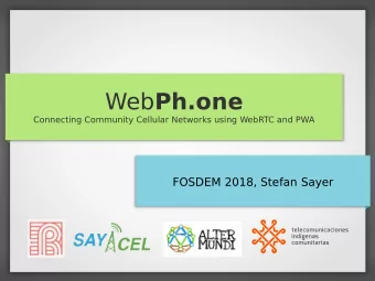 Web Ph.one  Connecting Community Cellular Networks using WebRTC and PWA  FOSDEM 2018, Stefan Sayer