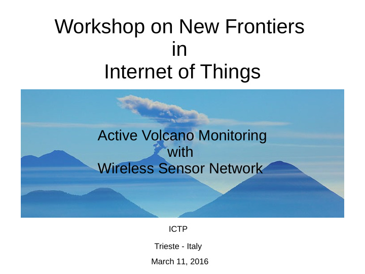 workshop on new frontiers in internet of things