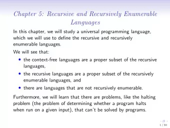 Chapter 5: Recursive and Recursively Enumerable  Languages  In this chapter, we will study a
