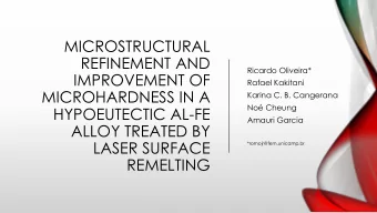 MICROSTRUCTURAL  REFINEMENT AND  Ricardo Oliveira*  IMPROVEMENT OF  Rafael Kakitani  MICROHARDNESS