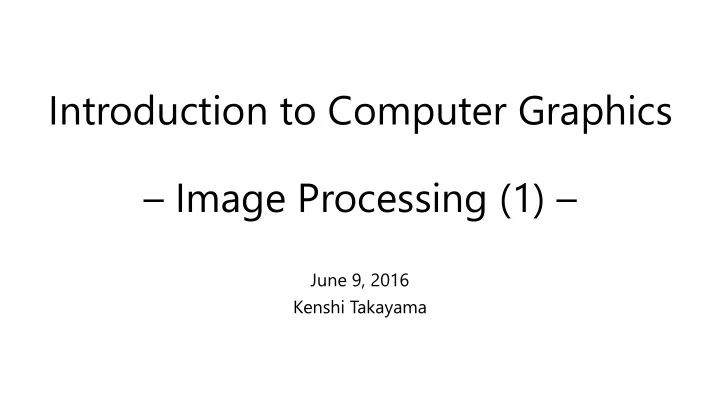 introduction to computer graphics image processing 1