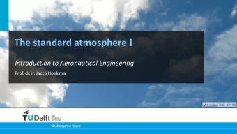 The standard atmosphere I  Introduction to Aeronautical Engineering  Prof. dr. ir. Jacco Hoekstra