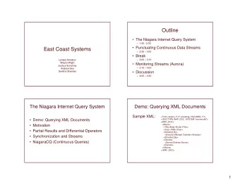 Outline   The Niagara Internet Query System   1:45 - 2:30   Punctuating Continuous Data