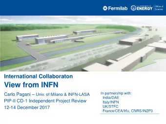 View from INFN  In partnership with: Carlo Pagani  Univ. of Milano &amp; INFN-LASA  India/DAE