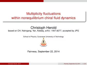 Multiplicity fluctuations  within nonequilibrium chiral fluid dynamics  Christoph Herold  based on
