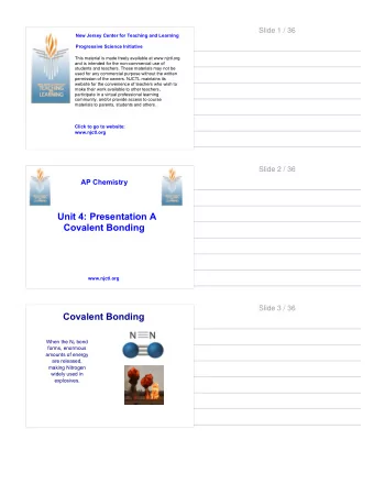 Covalent Bonding When the N 2 bond  forms, enormous  amounts of energy  are released,  making