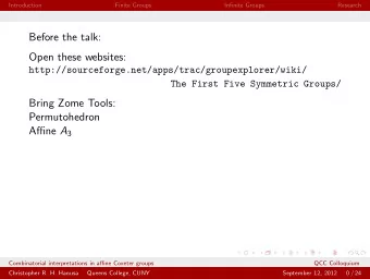 Before the talk:  Open these websites:  http://sourceforge.net/apps/trac/groupexplorer/wiki/  The