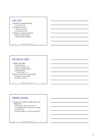 1  Cellular Aut omat a  A dynamic syst em  I nvent ed by J ohn von Neumann  Wit h help f r