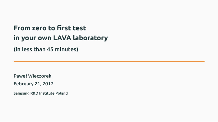 from zero to first test in your own lava laboratory