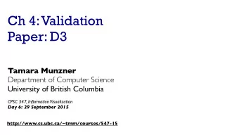Ch 4: Validation  Paper: D3  Tamara Munzner  Department of Computer Science  University of British