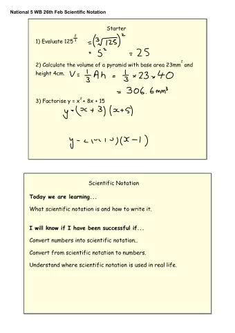 Understand where scientific notation is used in real life.  National 5 WB 26th Feb Scientific