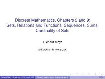 Discrete Mathematics, Chapters 2 and 9:  Sets, Relations and Functions, Sequences, Sums,