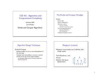 CSE 421:  Algorithms and  Computational Complexity  Outline:  General Idea  Summer 2007  Review of