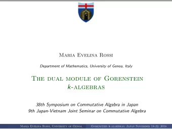 The dual module of Gorenstein k -algebras  Maria Evelina Rossi  Department of Mathematics,