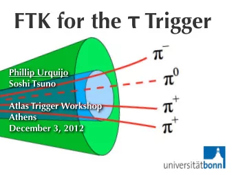 FTK for the  Trigger  Phillip Urquijo  Soshi Tsuno  Atlas Trigger Workshop  Athens  December 3,
