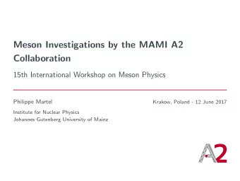 2  Thanks  Thanks to the organizers for the invitation to speak  Philippe Martel -  Meson A2