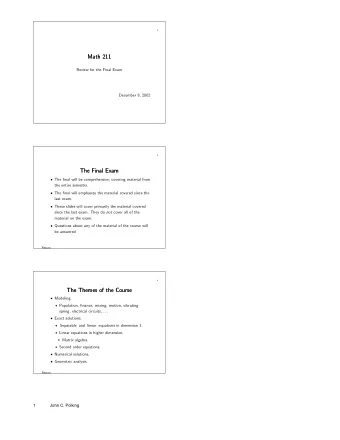 Math 211  Math 211  Review for the Final Exam  December 8, 2002  2  The Final Exam  The Final Exam