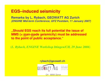 EGSinduced seismicity  Remarks by L. Rybach, GEOWATT AG Zurich  (ENGINE Mid-term Conference, GFZ