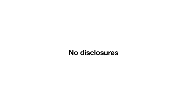 no disclosures scholarship presentation