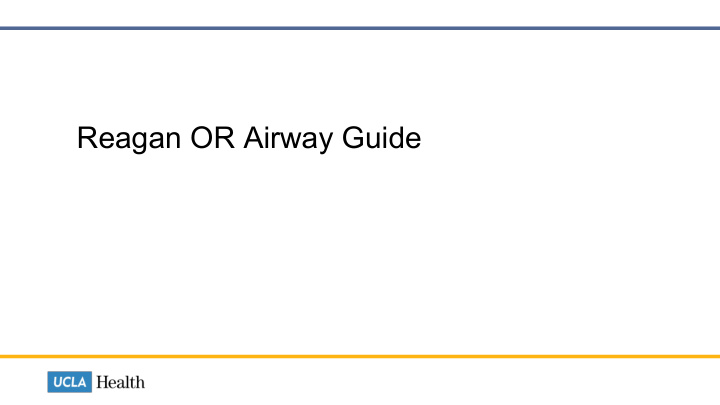 reagan or airway guide