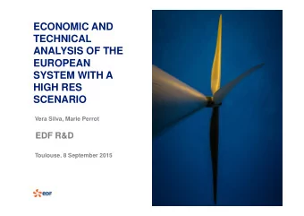 ECONOMIC AND  TECHNICAL  ANALYSIS OF THE  EUROPEAN  SYSTEM WITH A  HIGH RES  SCENARIO  Vera Silva,