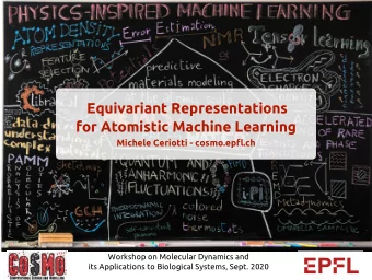 Equivariant Representations  for Atomistic Machine Learning  Michele Ceriotti - cosmo.epfl.ch