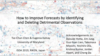 Ho  How to Imp  Improve  e Forec  ecasts by  y Id  Iden  entifyi  ying  g  an  and Dele  letin  ing