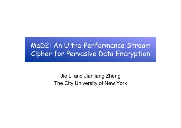 mad2 an ultra performance stream cipher for pervasive