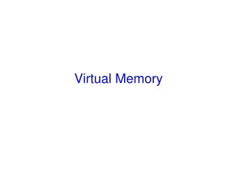 Virtual Memory  Goals for Today   Virtual memory   Mechanism   Mechanism   How does it