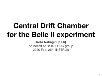 Central Drift Chamber for the Belle  experiment  Kota Nakagiri (KEK) on behalf of Belle  CDC